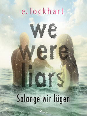 cover image of We Were Liars. Solange wir lügen (Lügner-Reihe, Band 1)